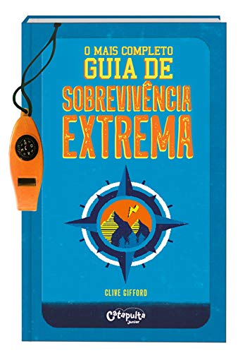 O mais completo guia de sobrevivência extrema: 1