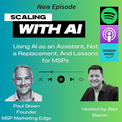 Using AI as an Assistant, Not a Replacement. And Lessons for MSPs