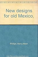 New Designs for Old Mexico B00DNJLU1I Book Cover