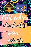 Petit cahier d'activit�s pour enfants: entre 4 et 8 ans. Un cahier amusant pour apprendre, colorier, labyrinthes et quelques pages vides pour �crire et dessiner. B089J23QGM Book Cover