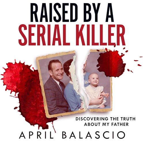 Raised by a Serial Killer Audiolibro Por April Balascio arte de portada
