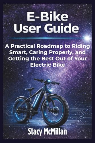 E-Bike User Guide: A Practical Roadmap to Riding Smart, Caring