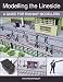 Modelling the Lineside: A Guide for Railway Modellers