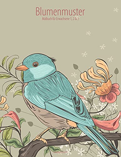 Blumenmuster-Malbuch für Erwachsene 1, 2 & 3 (German Edition)