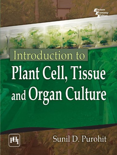 Introduction to Plant Cell, Tissue and Organ Culture