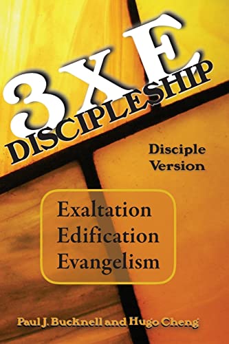 3xE Discipleship-Disciple Version: Exaltation, Edification, Evangelism