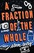 A Fraction of the Whole: A Novel