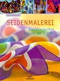 Seidenmalerei, Grundtechniken - Silke Bosbach