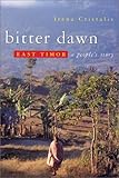 Bitter Dawn: East Timor: A People's Story