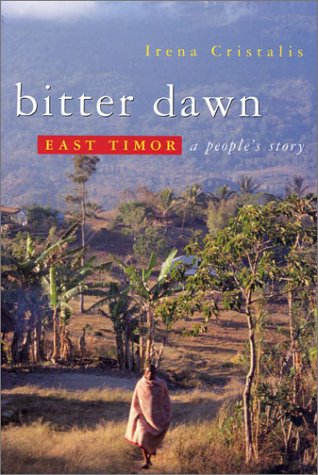 Bitter Dawn: East Timor: A People's Story