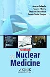 Handbook of Nuclear Medicine ISBN 978-93-5570-644-7, Nuclear Medicine Book, Radiology Book, Medical Imaging Book, Diagnostic Medicine Book, Clinical Medicine Book