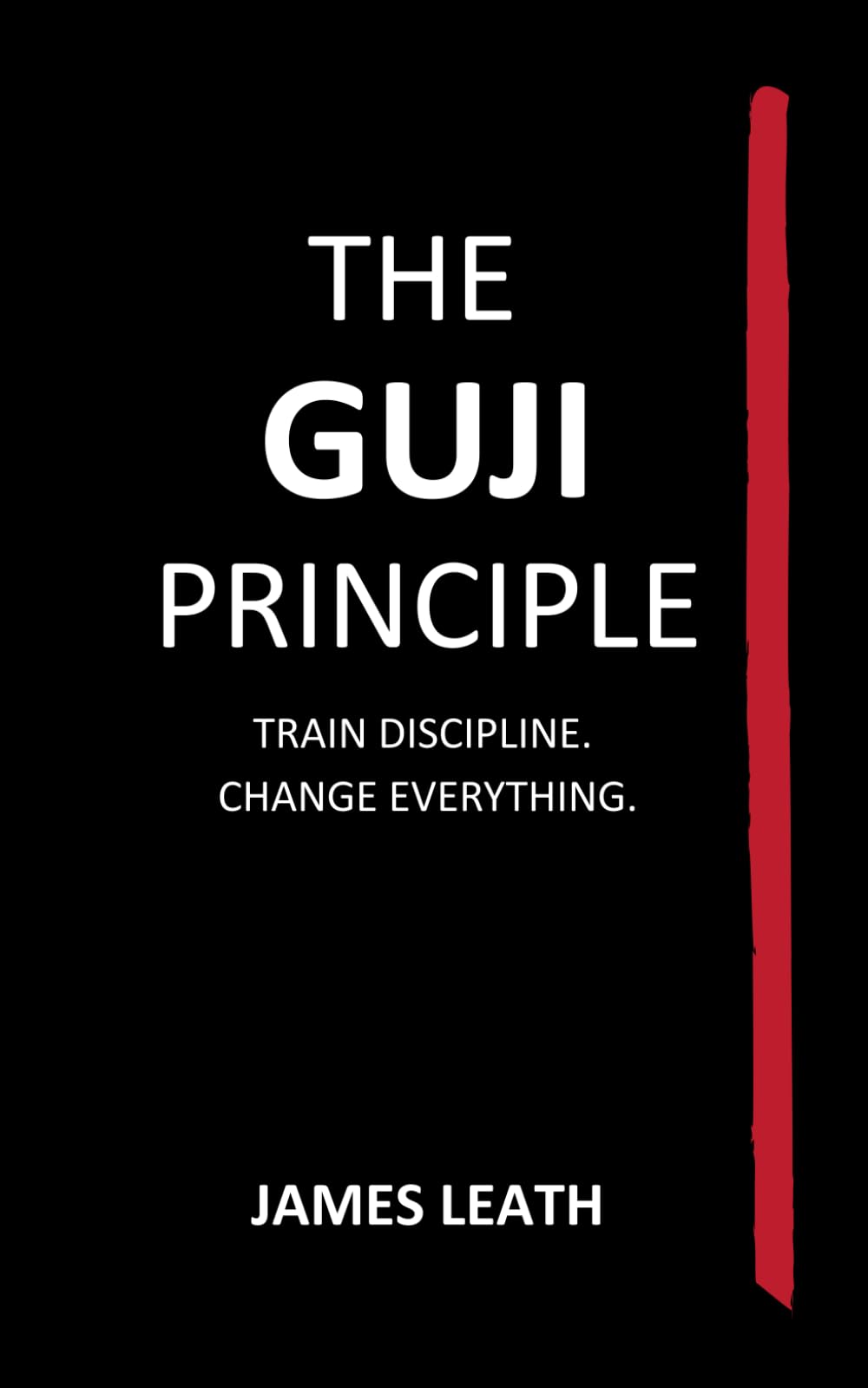 The Guji Principle: Train Discipline. Change Everything. (The Self-Improvement Experiment)