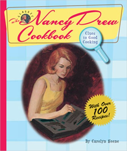 The Nancy Drew Cookbook: Clues To Good Cooking