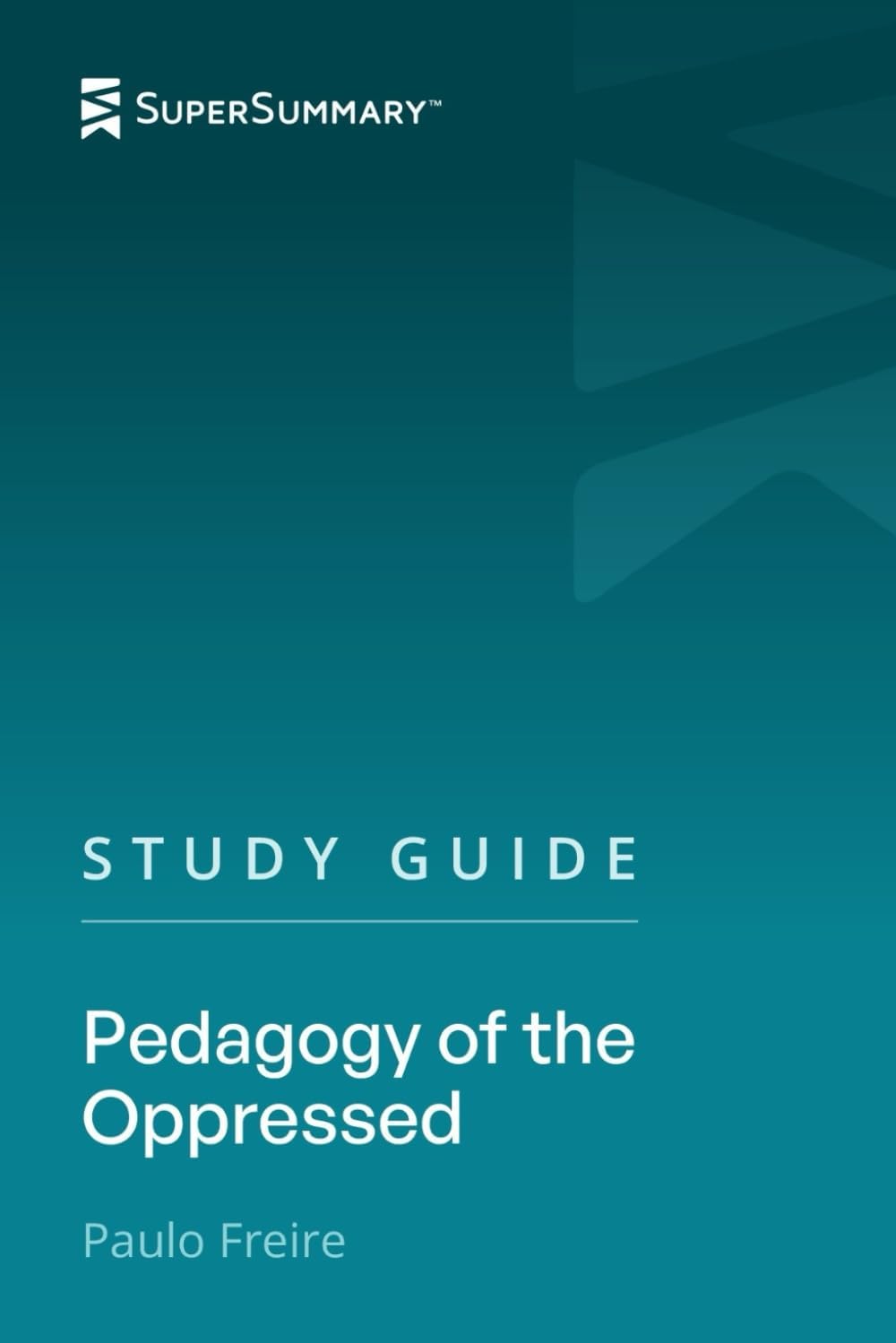 Study Guide: Pedagogy of the Oppressed by Paulo Freire (SuperSummary)