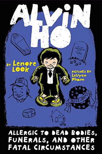 Alvin Ho: Allergic to Dead Bodies, Funerals, and Other Fatal Circumstances (English Edition)