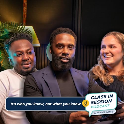 Class in Session S2: #EP1 It's who you know, not what you know