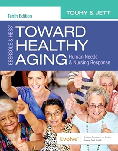 Ebersole & Hess’ Toward Healthy Aging: Human Needs…