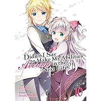 Didn't I Say To Make My Abilities Average In The Next Life?! Light Novel Vol. 10