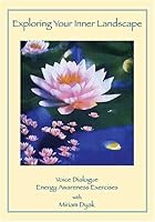 Exploring Your Inner Landscape: Voice Dialogue Energy Awareness Exercises 096683903X Book Cover