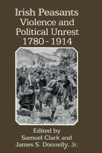 Irish Peasants: Violence and Political Unrest, 1780–1914