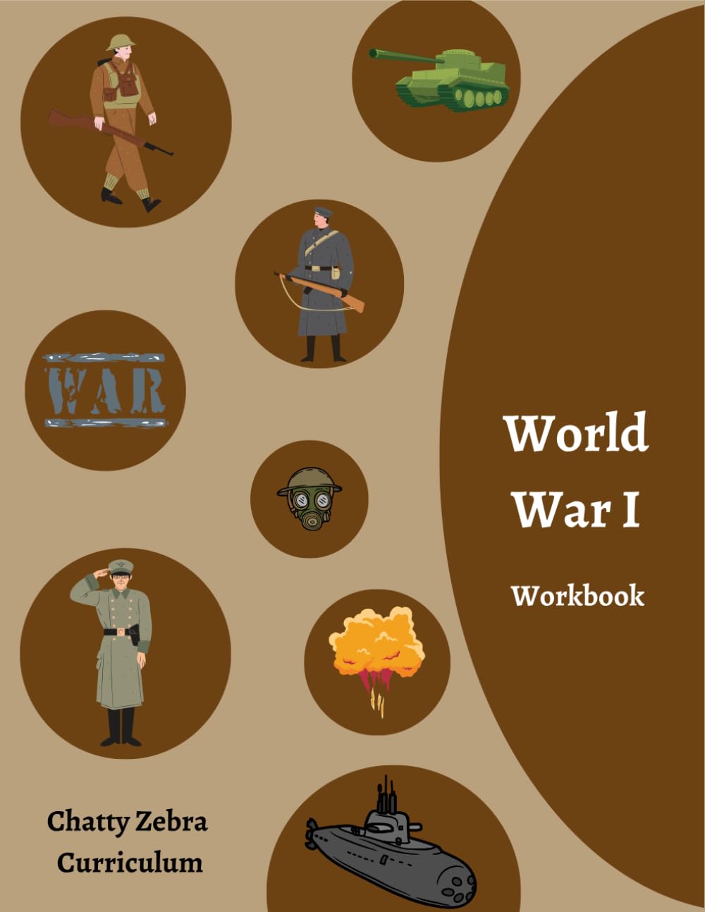 World War I Workbook: Chatty Zebra Curriculum (Chatty Zebra Curriculum History Workbooks)