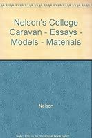 Nelson's College Caravan: Essays, Models, Materials B001YU25K8 Book Cover