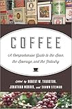 Coffee: A Comprehensive Guide to the Bean, the Beverage, and the Industry