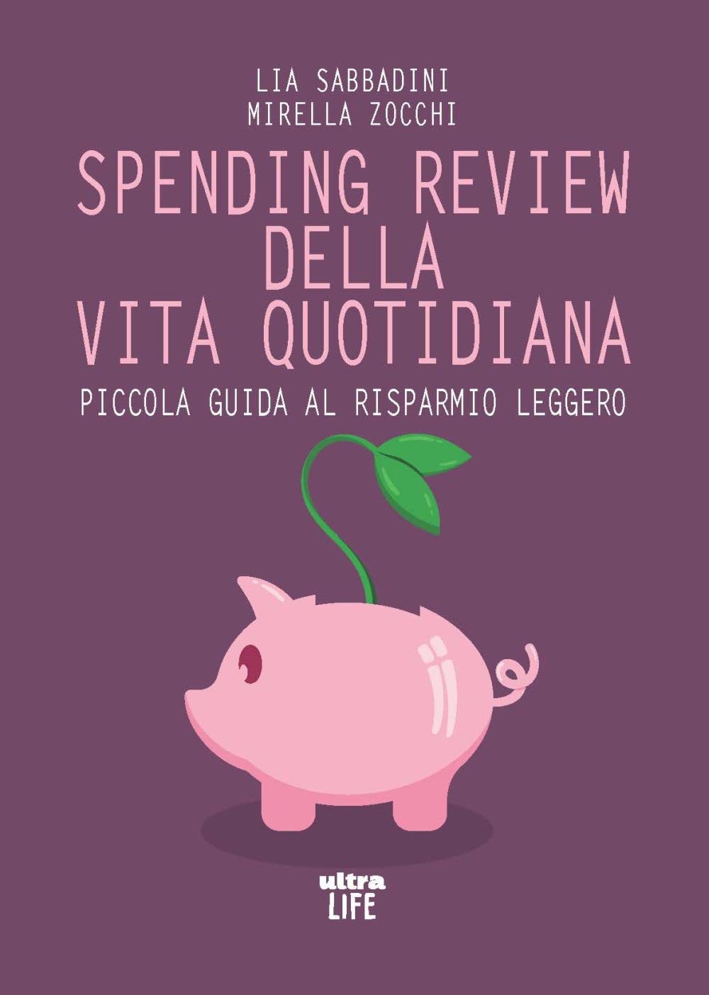 Spending Review Della Vita Quotidiana. Piccola Guida Al Risparmio Leggero - 4