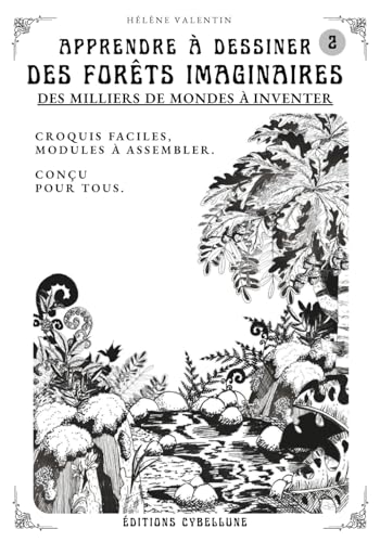Apprendre à DESSINER DES FORÊTS IMAGINAIRES: grâce à des modules