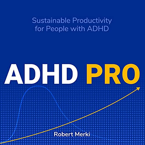 ADHD Pro: Sustainable Productivity for People with ADHD by Robert Merki episode artwork