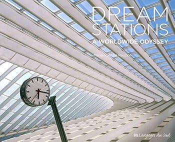Hardcover Dream Station: A worldwide odyssey [French] Book