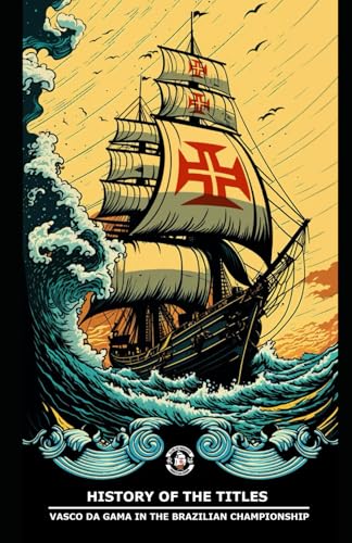 Vasco da Gama and its Brazilian championship titles: all about Vasco da Gama's titles in the biggest championship in Brazil, which is considered the most difficult championship in the world