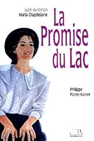 La promise du lac: Suite du roman Maria Chapdelaine de Louis Hémon 2894311087 Book Cover