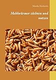 mehlwürmer lebend kaufen  Mehlwürmer züchten und nutzen