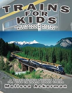 Trains for Kids: A Children's Picture Book about Trains: A Great Simple Picture Book for Kids to Learn about Different Types of Trains - coolthings.us