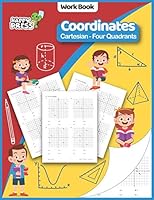 Coordinates - Cartesian - Four Quadrants: Cartesian And Four Quadrants Practice Workbook With Solutions (Coordinate Math Workbooks For Kids) 1649280637 Book Cover