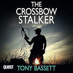 The Crossbow Stalker Audiobook By Tony Bassett cover art