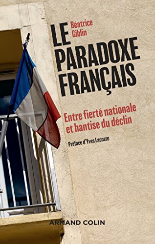 Le paradoxe français : Entre fierté nationale et hantise du déclin (Géographie)