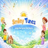 Smiley Tunez Kids Presents: Kind Hearts, Happy Songs, Vol. 1