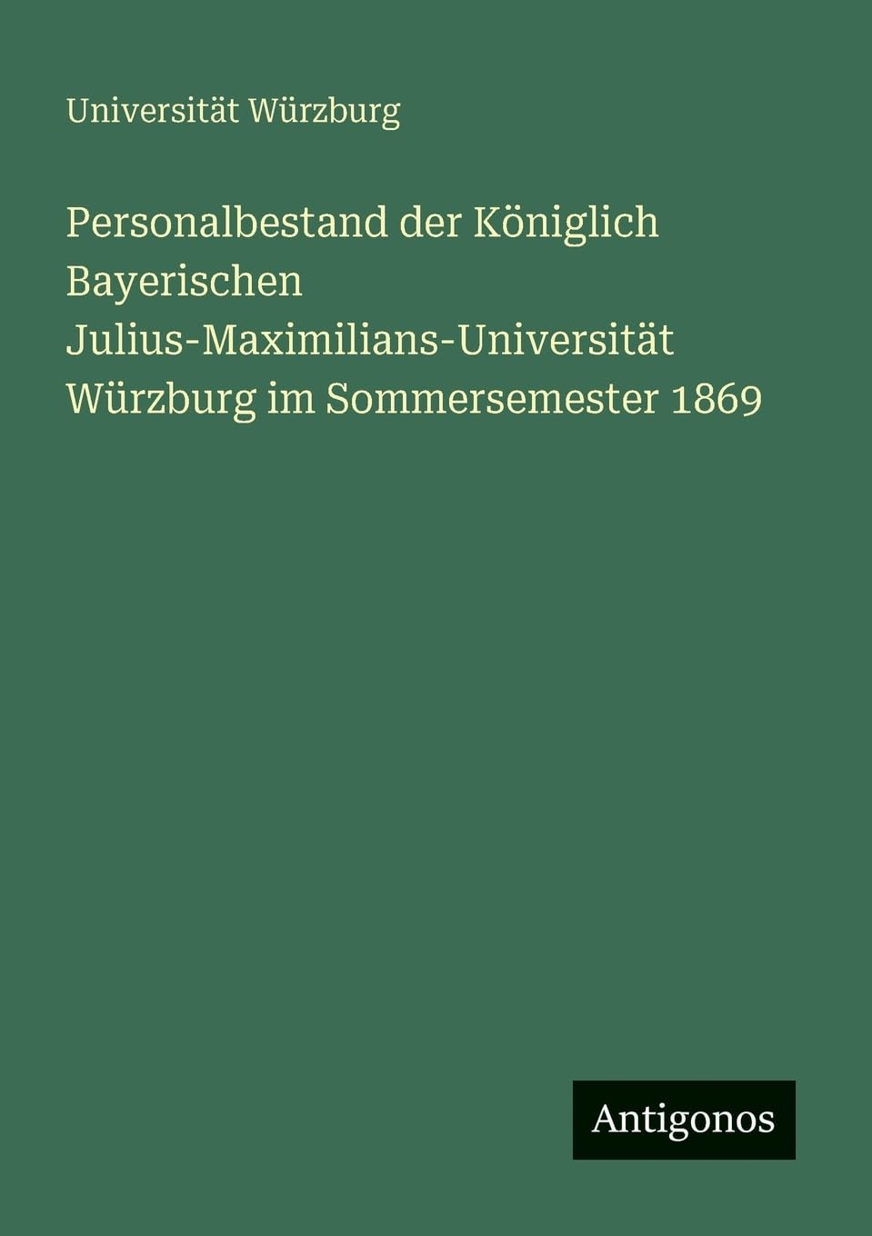 Personalbestand der Königlich Bayerischen Julius-Maximilians-Universität Würzburg im Sommersemester 1869