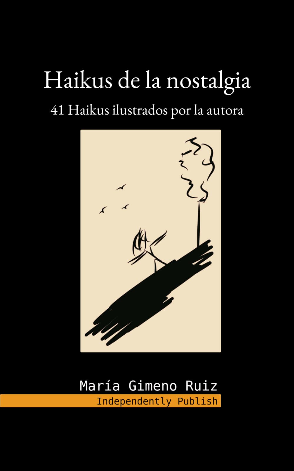 Haikus de la nostalgia: 41 Haikus ilustrados por la autora