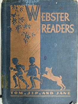 Unknown Binding The Webster Readers Tom, Jip, and Jane an Easy Primer Book