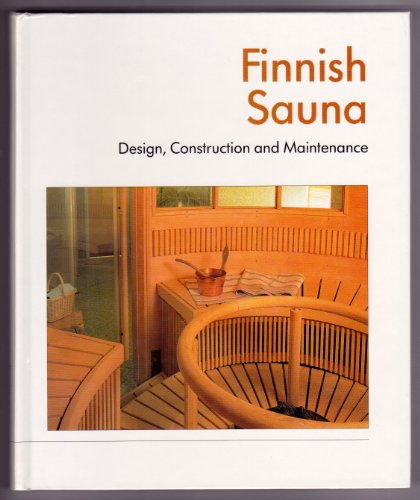 Finnish sauna: Design, construction, and maintenance