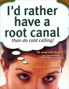 Paperback I'd Rather Have a Root Canal Than Do Cold Calling Book