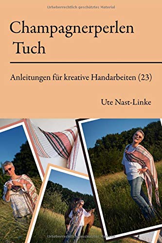 Champagnerperlen-Tuch (Anleitungen für kreative Handarbeiten) (German Edition)