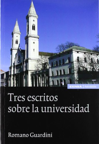 Tres escritos sobre la universidad (ASTROLABIO ANTROPOLOGIA Y ETI...
