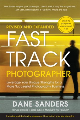Fast Track Photographer, Revised and Expanded Edition: Leverage Your Unique