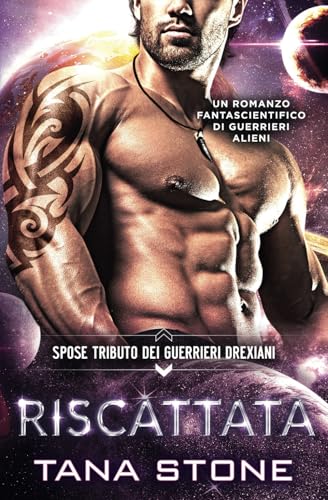 Riscattata: Un romanzo fantascientifico di guerrieri alieni
