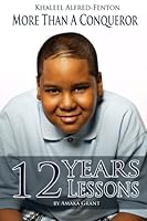 Khaleel Alfred-Fenton More Than a Conqueror: 12 Years, 12 Lessons 1494895994 Book Cover