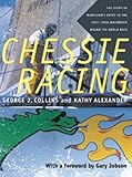 Chessie Racing: The Story of Maryland's Entry in the 1997-1998 Whitbread Round the World Race